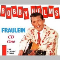 Bobby Helms - Fraulein - The Classic Years (2CD Set)  Disc 1